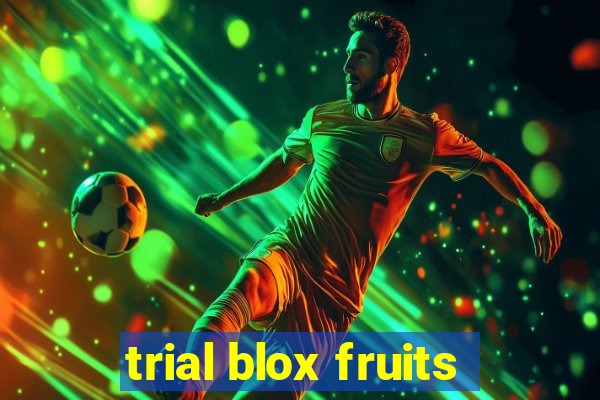 trial blox fruits